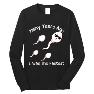 Many Years Ago I Was The Fastest Funny Long Sleeve Shirt