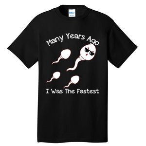 Many Years Ago I Was The Fastest Funny Tall T-Shirt