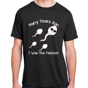 Many Years Ago I Was The Fastest Funny Adult ChromaSoft Performance T-Shirt