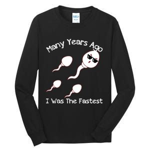 Many Years Ago I Was The Fastest Funny Tall Long Sleeve T-Shirt