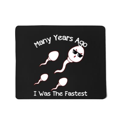 Many Years Ago I Was The Fastest Funny Mousepad