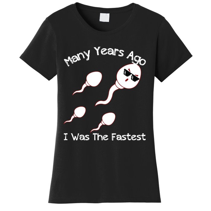 Many Years Ago I Was The Fastest Funny Women's T-Shirt