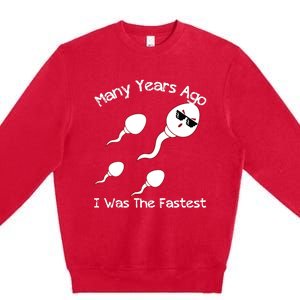 Many Years Ago I Was The Fastest Funny Premium Crewneck Sweatshirt