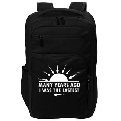 Many Years Ago I Was The Fastest Funny Sarcastic Impact Tech Backpack