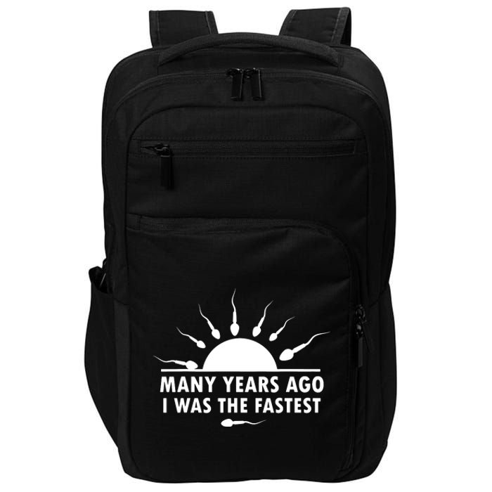 Many Years Ago I Was The Fastest Funny Sarcastic Impact Tech Backpack