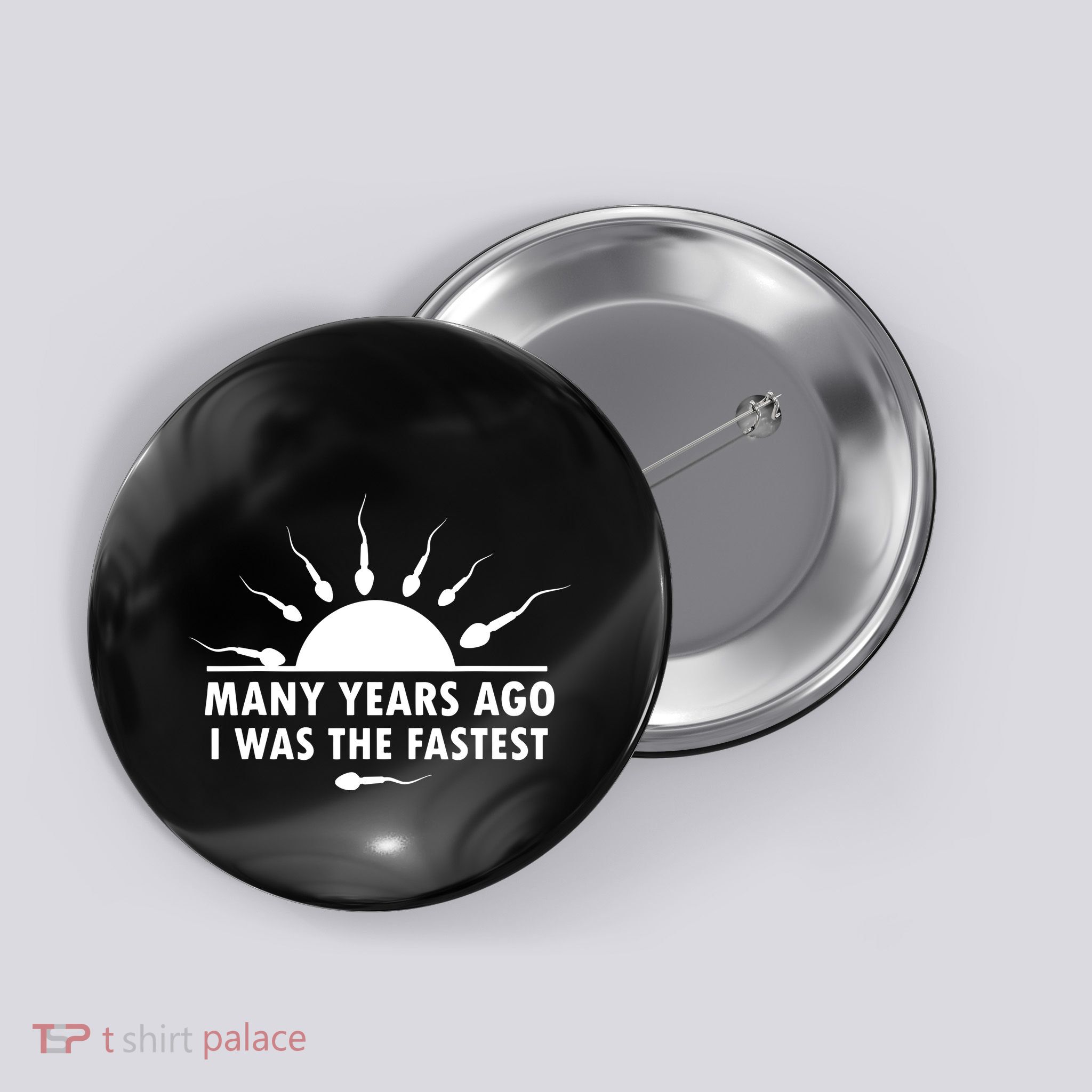 Many Years Ago I Was The Fastest Funny Sarcastic Button