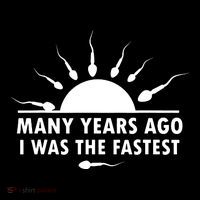 Many Years Ago I Was The Fastest Funny Sarcastic Button
