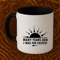 Many Years Ago I Was The Fastest Funny Sarcastic Mug