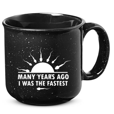 Many Years Ago I Was The Fastest Funny Sarcastic 15oz Campfire Ceramic Mug