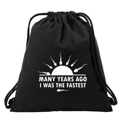 Many Years Ago I Was The Fastest Funny Sarcastic Drawstring Bag