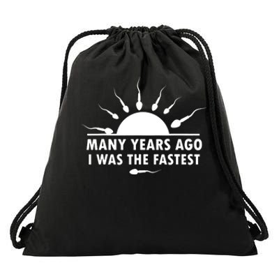 Many Years Ago I Was The Fastest Funny Sarcastic Drawstring Bag