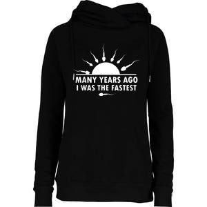 Many Years Ago I Was The Fastest Funny Sarcastic Womens Funnel Neck Pullover Hood