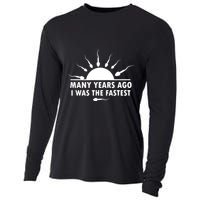 Many Years Ago I Was The Fastest Funny Sarcastic Cooling Performance Long Sleeve Crew