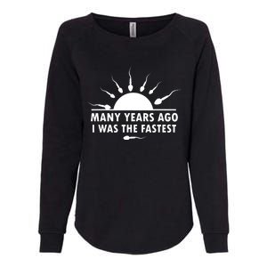 Many Years Ago I Was The Fastest Funny Sarcastic Womens California Wash Sweatshirt