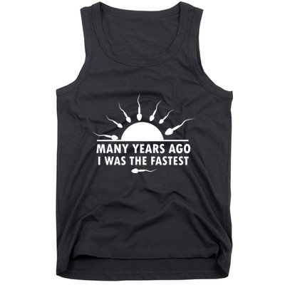 Many Years Ago I Was The Fastest Funny Sarcastic Tank Top
