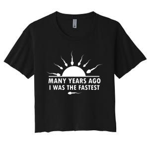 Many Years Ago I Was The Fastest Funny Sarcastic Women's Crop Top Tee