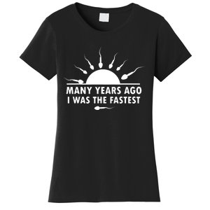 Many Years Ago I Was The Fastest Funny Sarcastic Women's T-Shirt