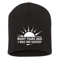 Many Years Ago I Was The Fastest Funny Sarcastic Short Acrylic Beanie