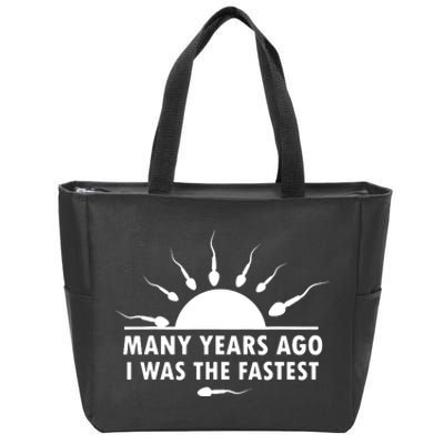 Many Years Ago I Was The Fastest Funny Sarcastic Zip Tote Bag