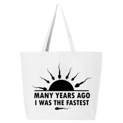 Many Years Ago I Was The Fastest Funny Sarcastic 25L Jumbo Tote