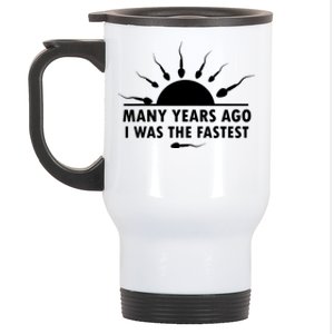 Many Years Ago I Was The Fastest Funny Sarcastic Stainless Steel Travel Mug