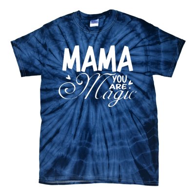 Mama You Are Magic Tie-Dye T-Shirt