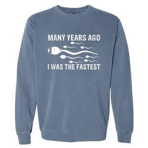 Many Years Ago I Was The Fastest Garment-Dyed Sweatshirt