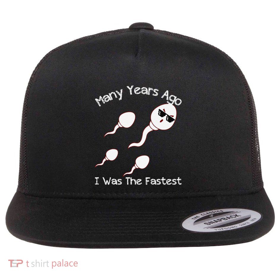 Many Years Ago I Was The Fastest Funny Flat Bill Trucker Hat