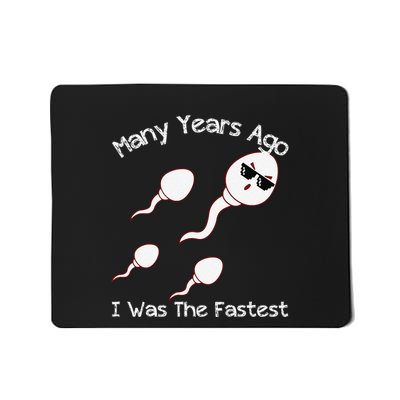 Many Years Ago I Was The Fastest Funny Mousepad