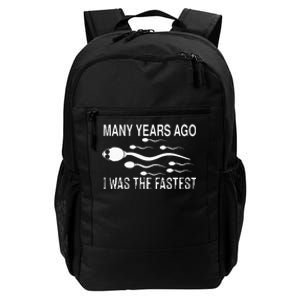 Many Years Ago I Was The Fastest Funny Sperm Daily Commute Backpack