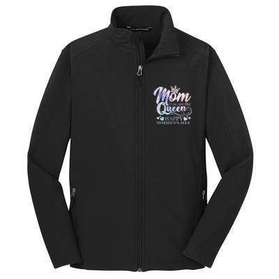 Mom You Are The Queen Happy Mothers Day Love Respect Great Gift Core Soft Shell Jacket