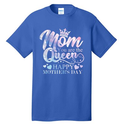 Mom You Are The Queen Happy Mothers Day Love Respect Great Gift Tall T-Shirt