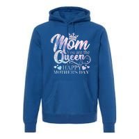 Mom You Are The Queen Happy Mothers Day Love Respect Great Gift Premium Hoodie