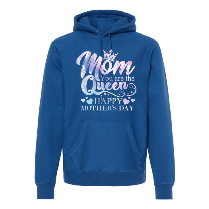 Mom You Are The Queen Happy Mothers Day Love Respect Great Gift Premium Hoodie