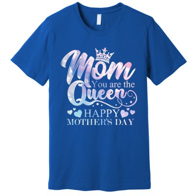 Mom You Are The Queen Happy Mothers Day Love Respect Great Gift Premium T-Shirt