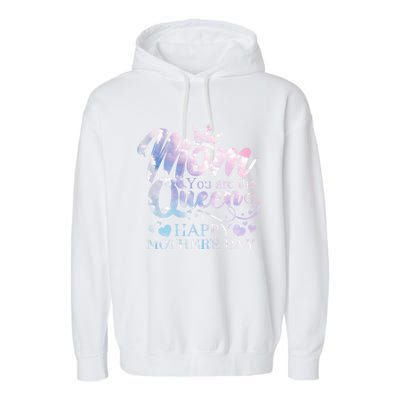 Mom You Are The Queen Happy Mothers Day Love Respect Great Gift Garment-Dyed Fleece Hoodie