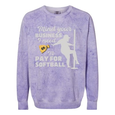 Mind Your Business I Need Money To Pay For Softball Colorblast Crewneck Sweatshirt