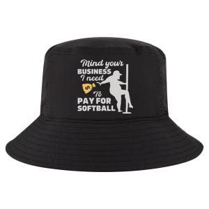 Mind Your Business I Need Money To Pay For Softball Cool Comfort Performance Bucket Hat