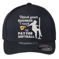 Mind Your Business I Need Money To Pay For Softball Flexfit Unipanel Trucker Cap