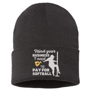 Mind Your Business I Need Money To Pay For Softball Sustainable Knit Beanie