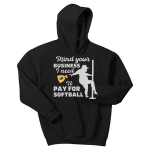 Mind Your Business I Need Money To Pay For Softball Kids Hoodie