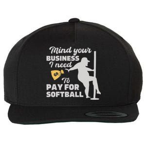 Mind Your Business I Need Money To Pay For Softball Wool Snapback Cap