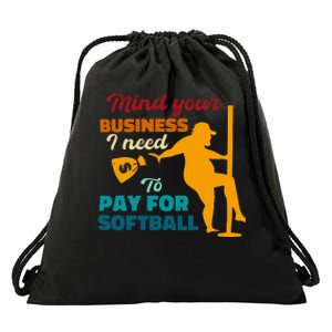 Mind Your Business I Need To Pay For Softball Drawstring Bag