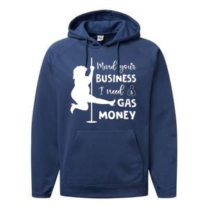 Mind Your Business I Need Gas Money Funny Performance Fleece Hoodie