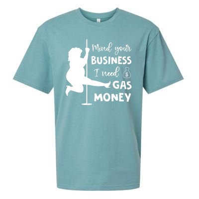 Mind Your Business I Need Gas Money Funny Sueded Cloud Jersey T-Shirt