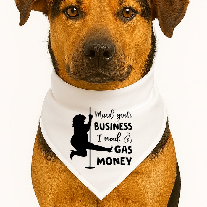 Mind Your Business I Need Gas Money Funny USA-Made Doggie Bandana