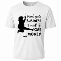 Mind Your Business I Need Gas Money Funny Cooling Performance Crew T-Shirt