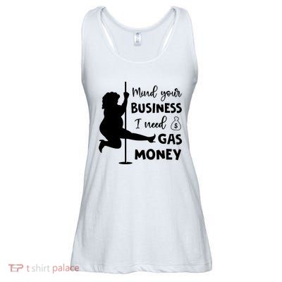 Mind Your Business I Need Gas Money Funny Ladies Essential Flowy Tank