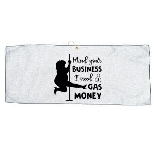 Mind Your Business I Need Gas Money Funny Large Microfiber Waffle Golf Towel