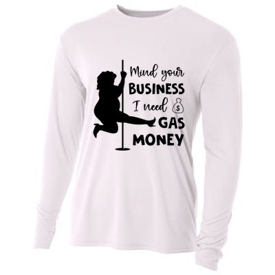 Mind Your Business I Need Gas Money Funny Cooling Performance Long Sleeve Crew